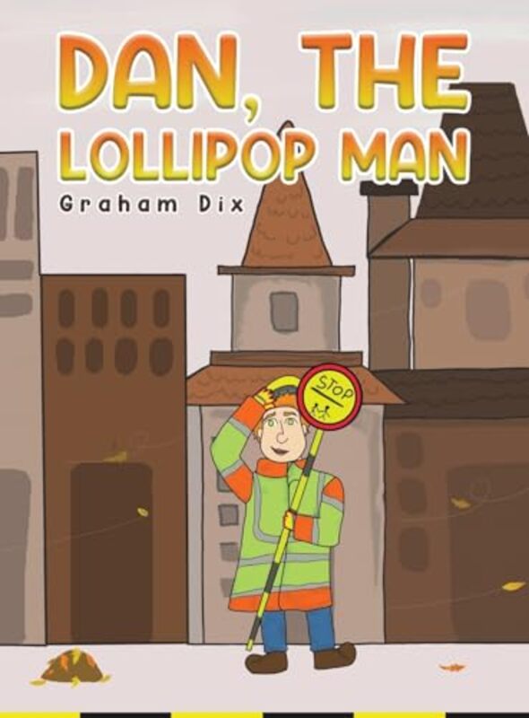 

Dan The Lollipop Man by Graham Dix-Hardcover