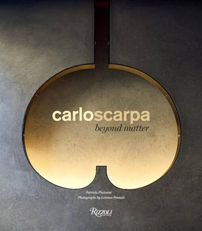 

Carlo Scarpa Beyond Matter By Piccinini, Patrizia Hardcover