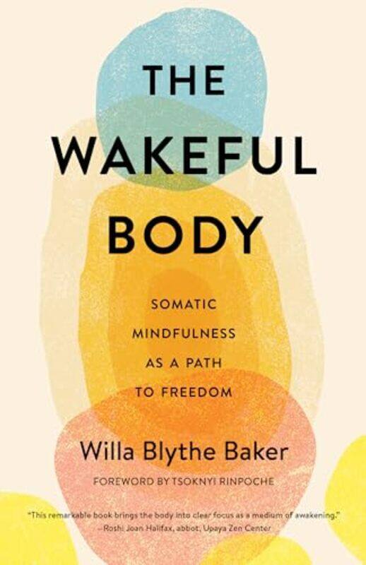 

The Wakeful Body by Willa Blythe Baker-Paperback