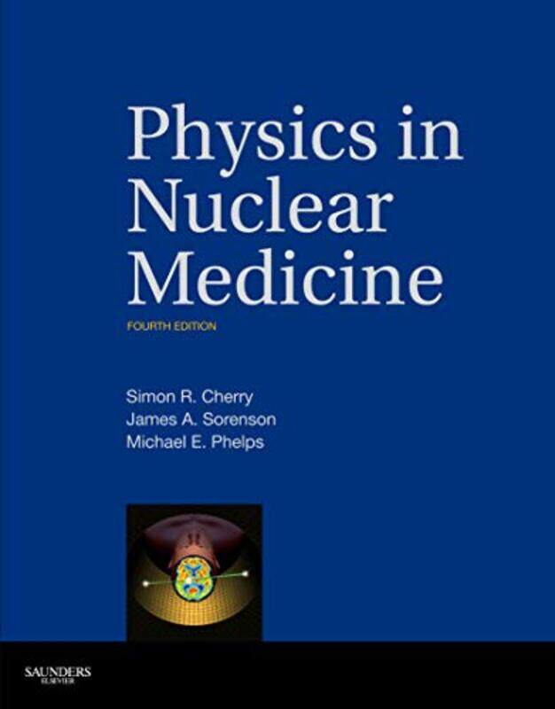 

Physics in Nuclear Medicine by Irene Loulakaki-Hardcover