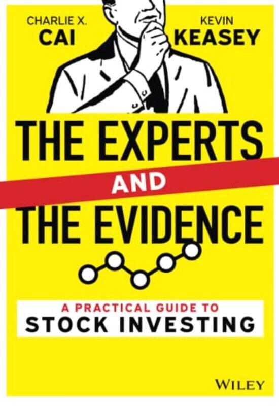 

The Experts and the Evidence by Charlie X CaiKevin University of Leeds Keasey-Paperback