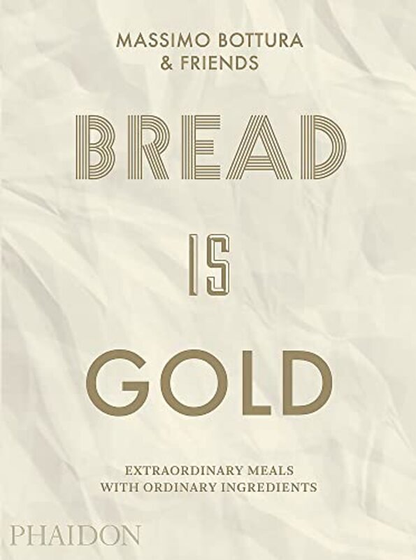 Bread is Gold,Paperback by Massimo Bottura