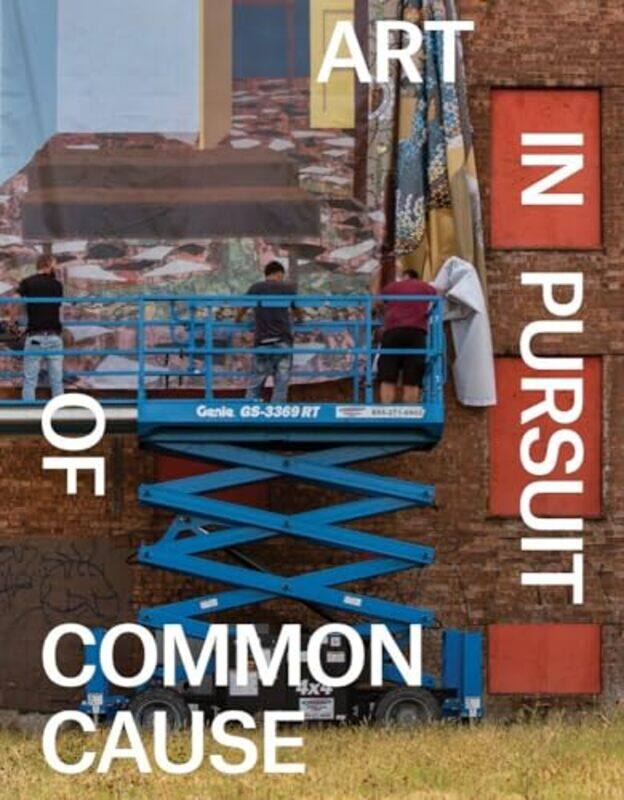 

Art In Pursuit Of Common Cause By Winograd Abigail - Hardcover