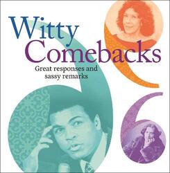 Witty Comebacks: Great Responses and Sassy Remarks, Paperback Book, By: James Stephenson