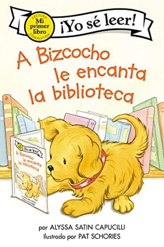 

A Bizcocho Le Encanta La Biblioteca by Alyssa Satin CapucilliPat SchoriesIsabel C Mendoza-Hardcover