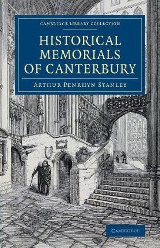 

Historical Memorials of Canterbury by Arthur Penrhyn Stanley-Paperback