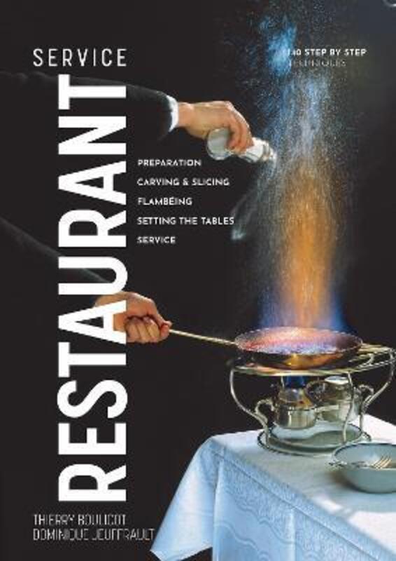Restaurant Service: Preparation, Carving, Slicing, Flambeing and Setting the Tables,Paperback, By:Boulicot, Thierry - Jeuffrault, Dominique
