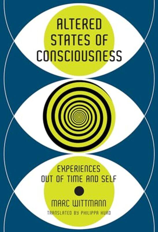 

Altered States of Consciousness by Marc WittmannPhilippa Hurd-Paperback