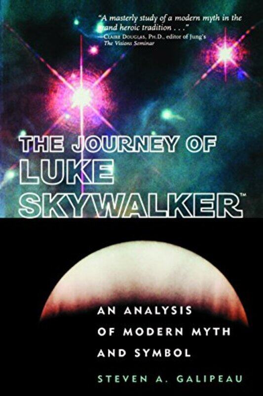 

The Journey of Luke Skywalker by Steven A Galipeau-Paperback