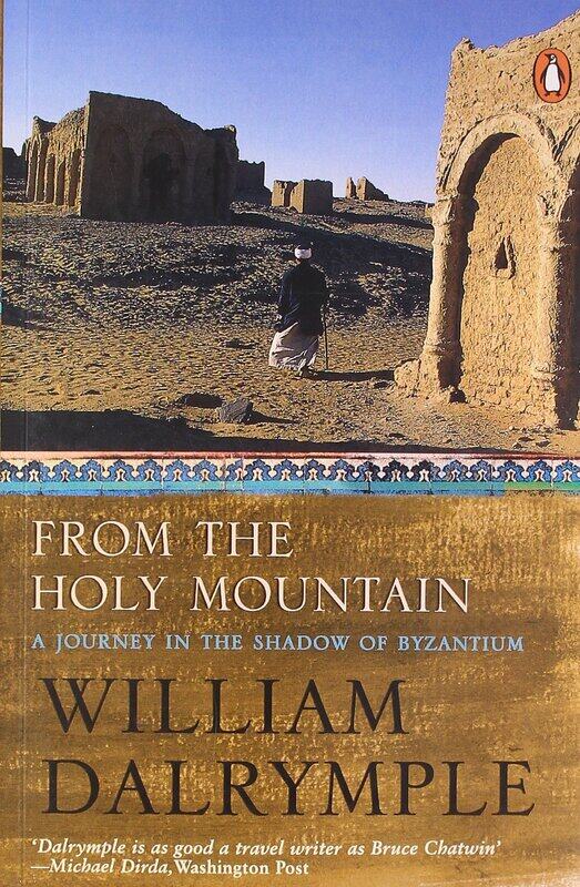 

From The Holy Mountain: A Journey In The Shadow Of Byzantium