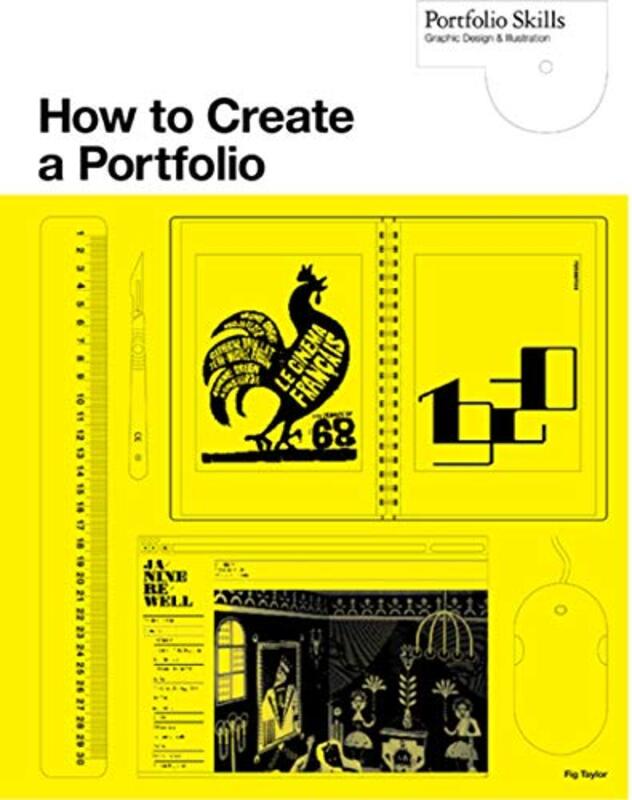 

How to Create a Portfolio and Get Hired: A Guide for Graphic Designers and Illustrators, Paperback Book, By: Fig Taylor