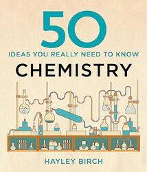 50 Chemistry Ideas You Really Need to Know,Paperback by Hayley Birch