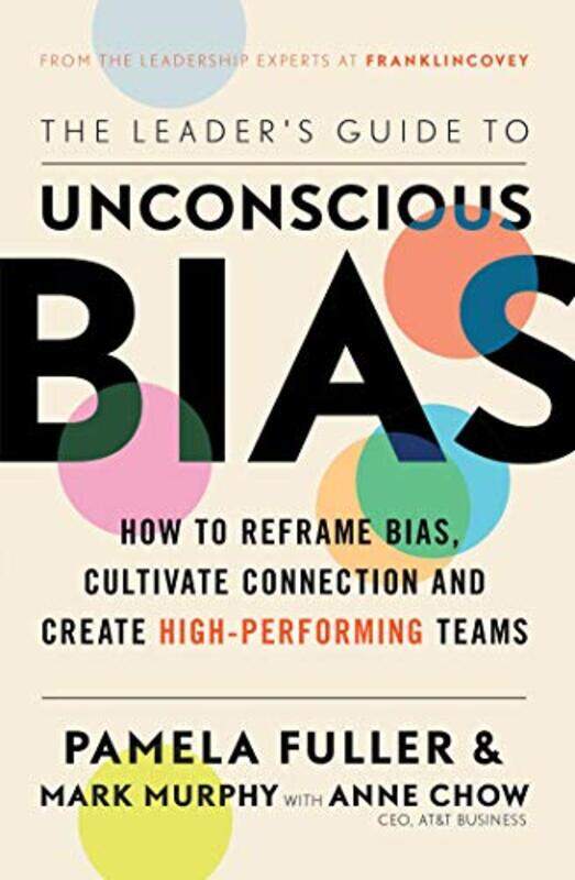 

The Leaders Guide to Unconscious Bias by Pamela FullerMark MurphyAnne Chow-Paperback