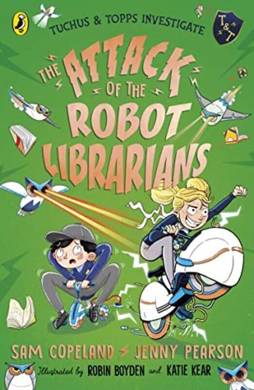 

The Attack of the Robot Librarians by Sam CopelandJenny PearsonRobin BoydenKatie Kear-Paperback