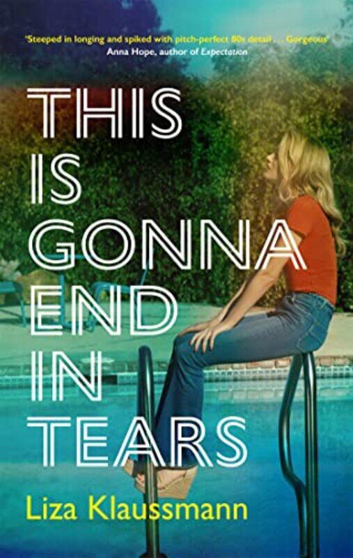 

This is Gonna End in Tears by Liza Klaussmann-Paperback