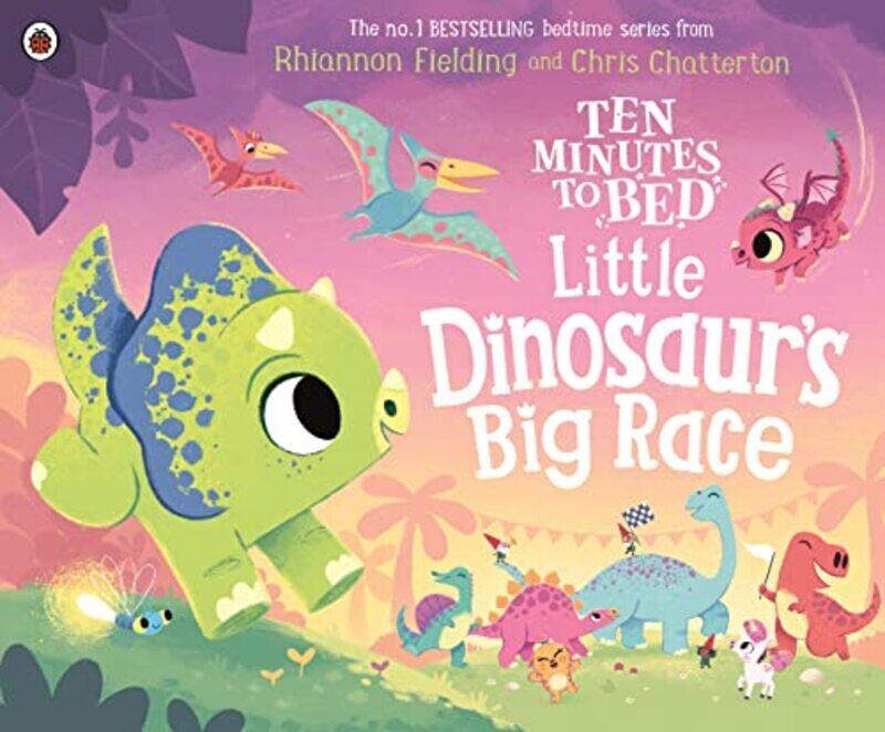 

Ten Minutes To Bed Little Dinosaurs Big Race by Fielding, Rhiannon - Chatterton, Chris Paperback