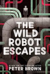 The Wild Robot Escapes, Paperback Book, By: Peter Brown