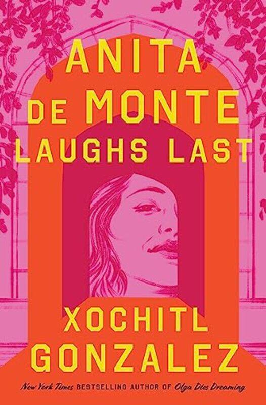 

Anita De Monte Laughs Last by Xochitl Gonzalez-Paperback