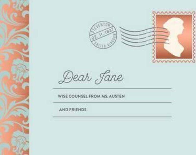 

Dear Jane: Wise Counsel from Ms. Austen and Friends.paperback,By :Potter