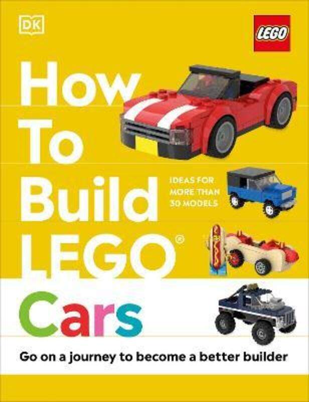 

How to Build LEGO Cars: Go on a Journey to Become a Better Builder,Hardcover, By:Dias, Nate - Dolan, Hannah