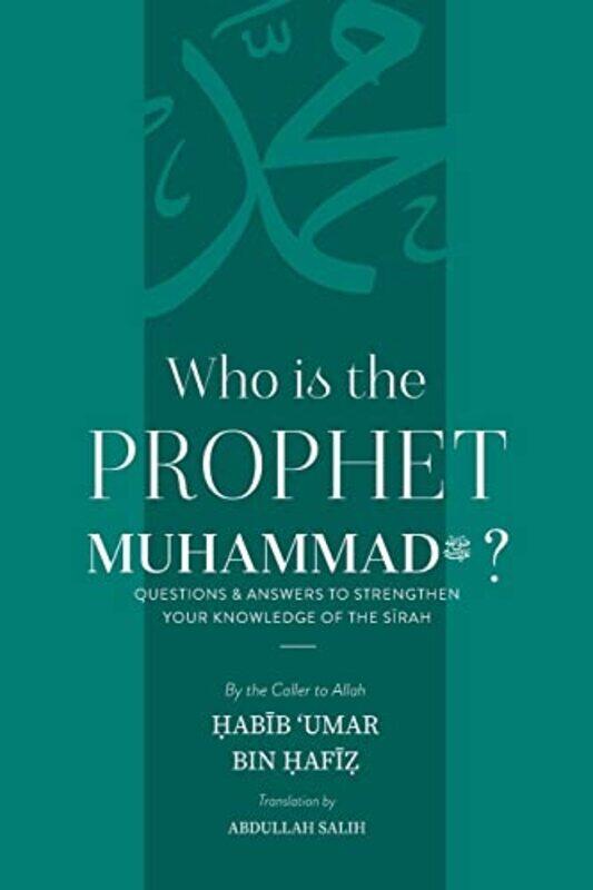 

Who Is The Prophet Muhammad by Habib Umar Bin Hafiz-Paperback