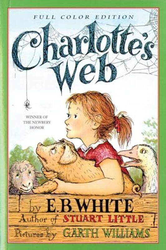 

Charlottes Web Full Color Edition by E B WhiteGarth WilliamsRosemary Wells-Paperback