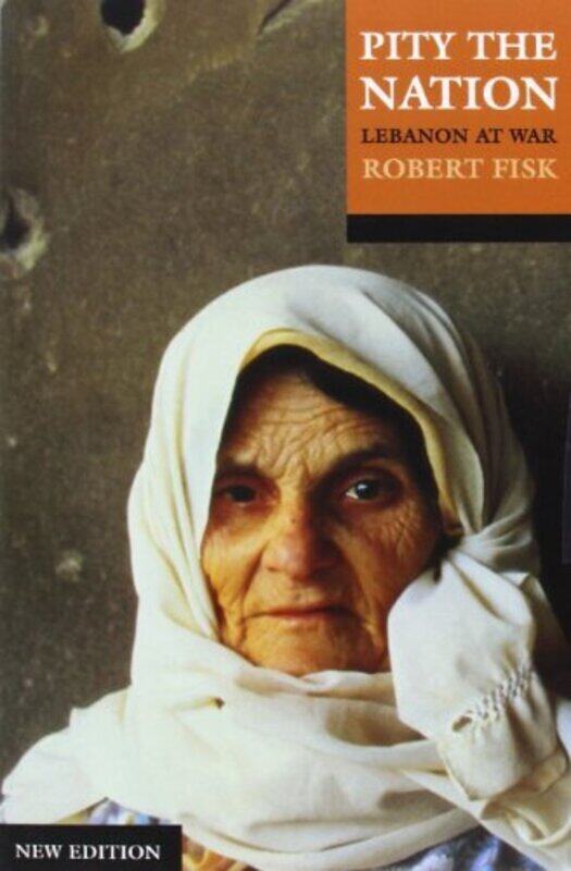 

Pity the Nation: Lebanon at War , Paperback by Robert Fisk