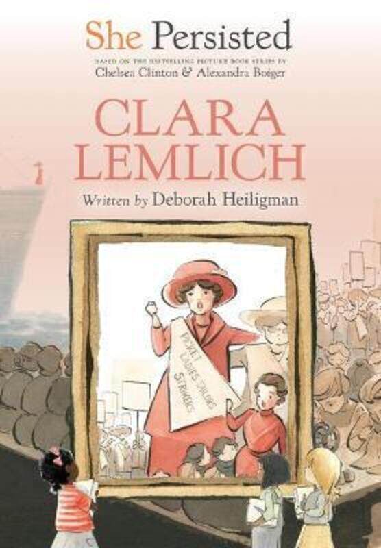 

She Persisted: Clara Lemlich.paperback,By :Heiligman, Deborah - Clinton, Chelsea - Boiger, Alexandra - Flint, Gillian