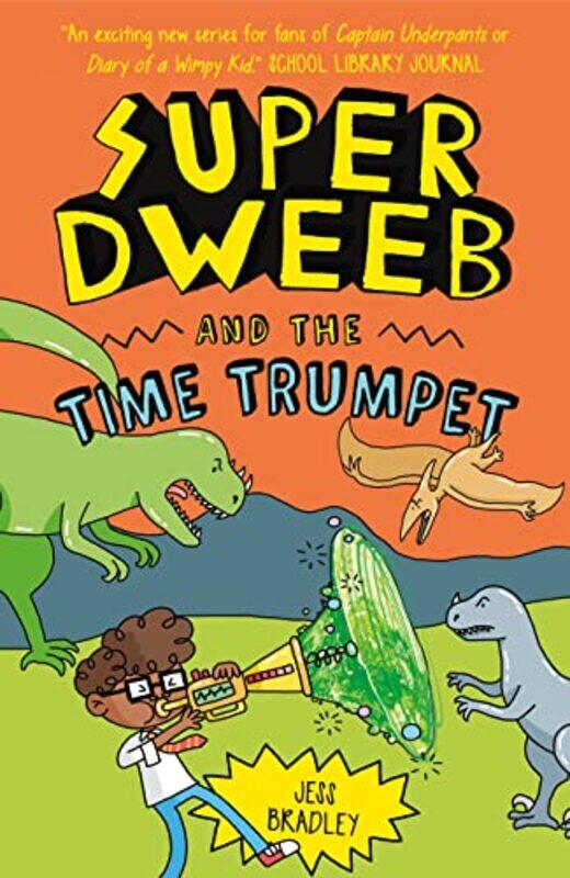 

Super Dweeb and the Time Trumpet by Jess BradleyJess Bradley-Paperback