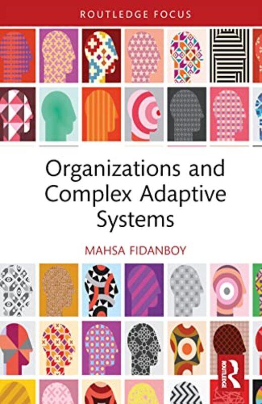 

Organizations and Complex Adaptive Systems by Mahsa Fidanboy-Hardcover