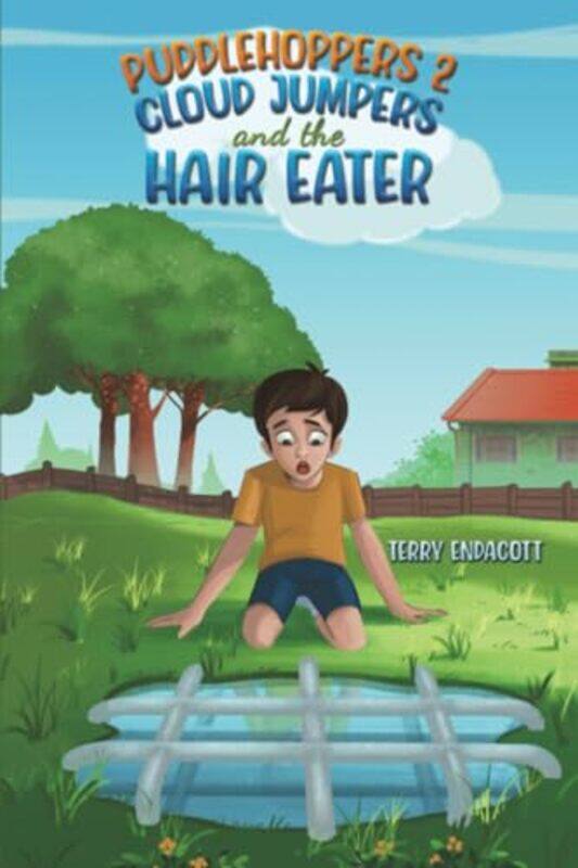 

Puddlehoppers 2 Cloud Jumpers and the Hair Eater by Terry Endacott-Paperback