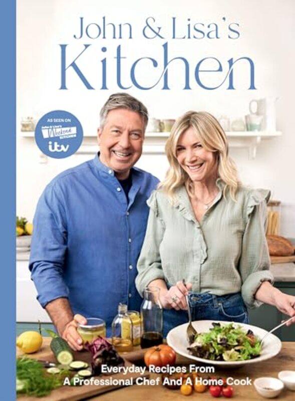 

John And Lisas Kitchen Everyday Recipes From A Professional Chef And A Home Cook,Hardcover By Torode, John - Faulkner, Lisa