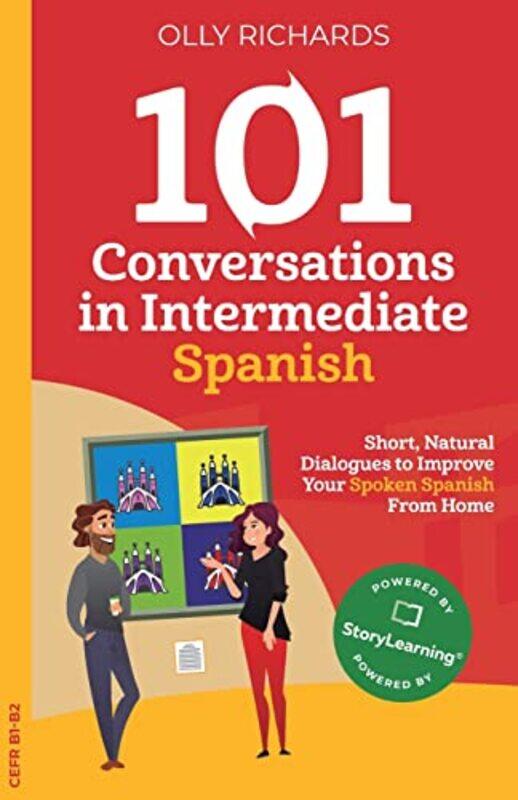 

101 Conversations in Intermediate Spanish by Richard L -Paperback