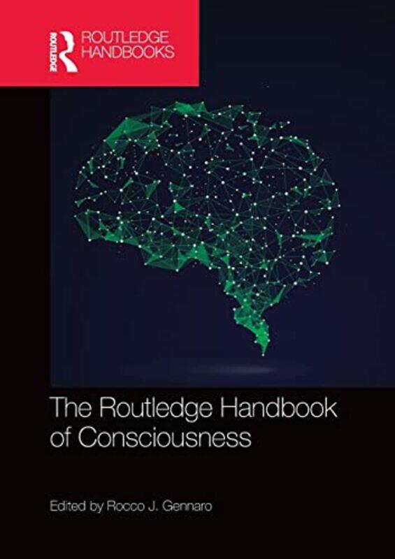

The Routledge Handbook Of Consciousness by Rocco J Gennaro-Paperback