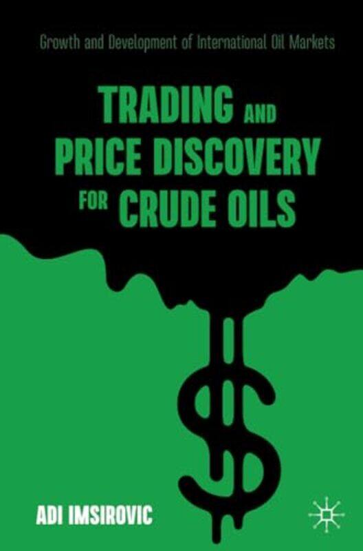 

Trading and Price Discovery for Crude Oils by Adi Imsirovic-Paperback