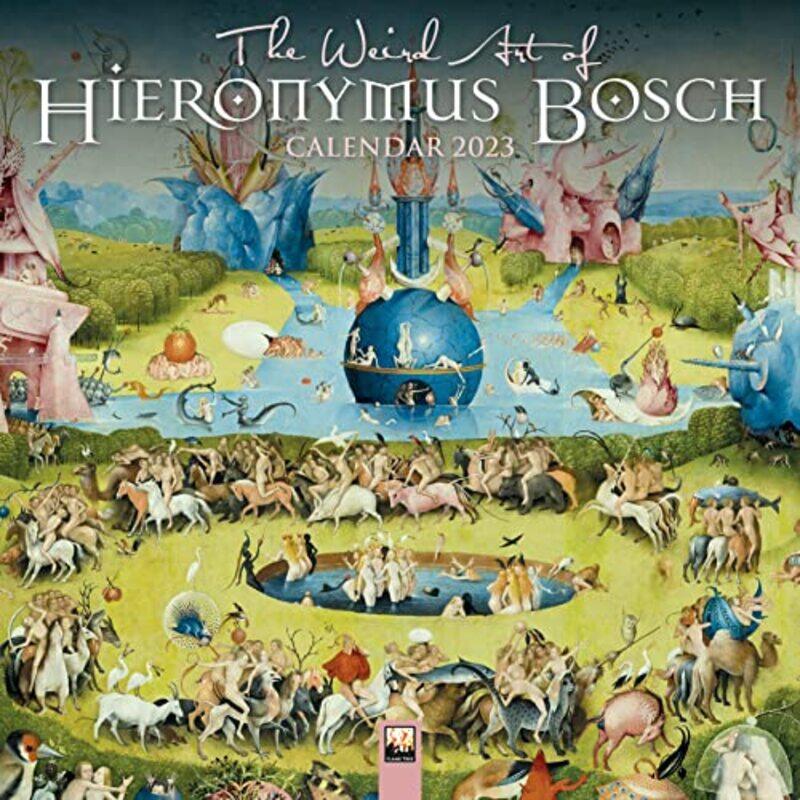 

The Weird Art Of Hieronymus Bosch Wall Calendar 2023 by Flame Tree Studio - Paperback