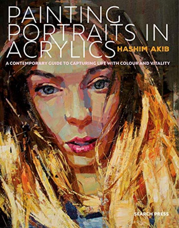 Painting Portraits in Acrylics , Paperback by Hashim Akib