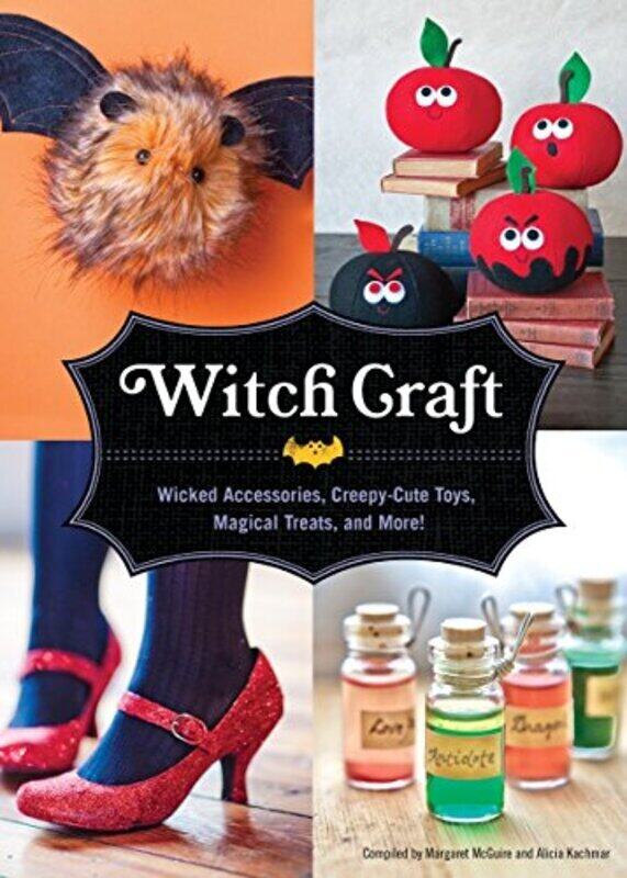 

Witch Craft: Wicked Accessories, Spellbinding Jewelry, Creepy-Cute Toys, and More!, Hardcover, By: Marina Addison