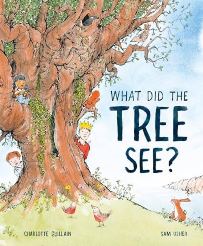 

What Did the Tree See by Charlotte GuillainSam Usher-Hardcover
