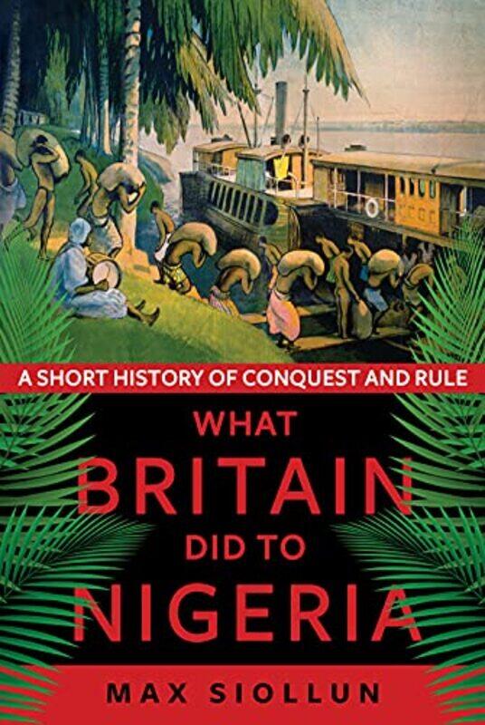 

What Britain Did to Nigeria by Max Siollun-Paperback