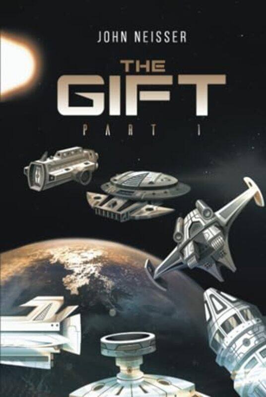 

The Gift Part 1 by John Neisser-Hardcover