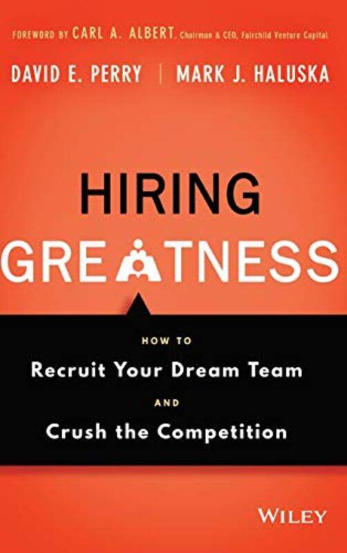 

Hiring Greatness by David E PerryMark J Haluska-Hardcover