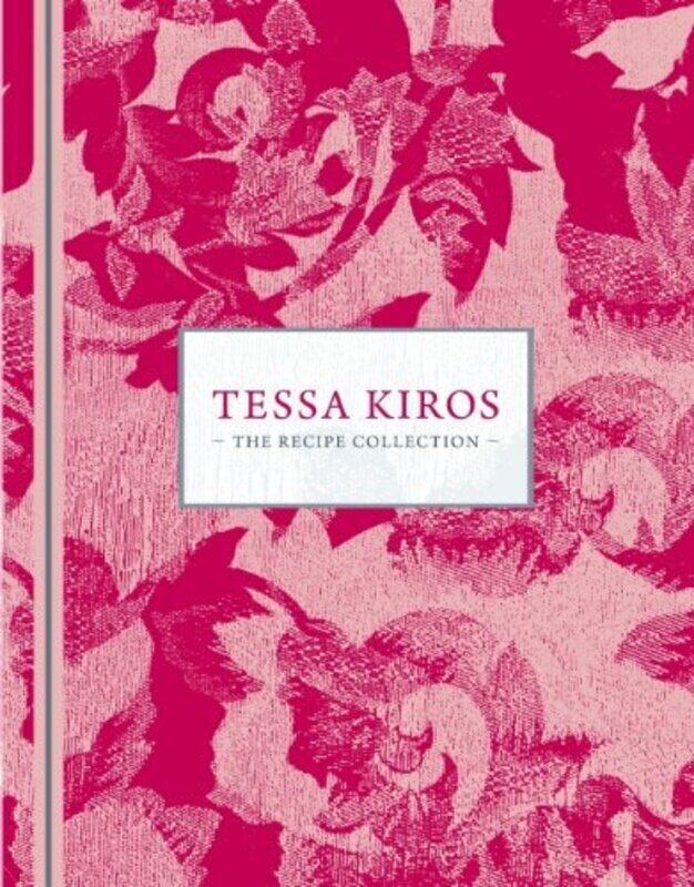

Tessa Kiros: The Recipe Collection, Hardcover, By: Tessa Kiros