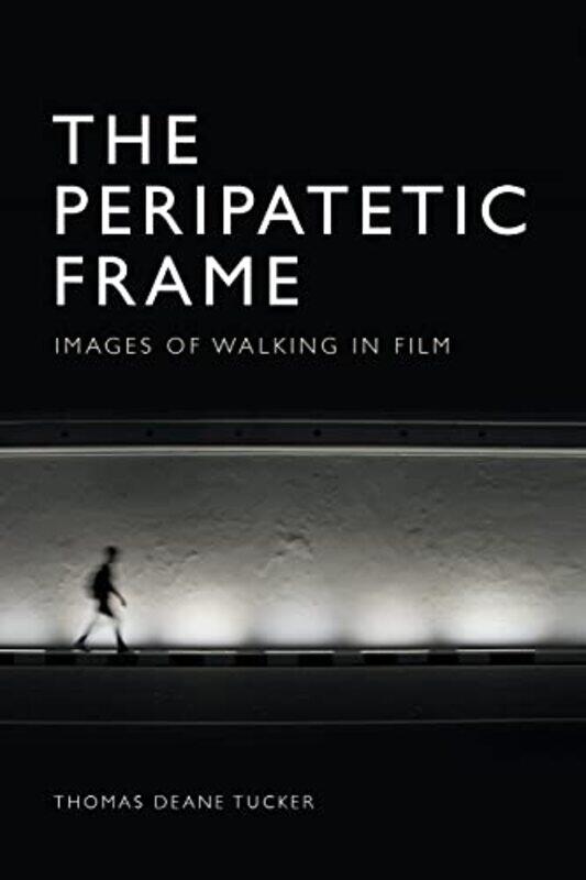 

The Peripatetic Frame by Thomas Deane Tucker-Paperback