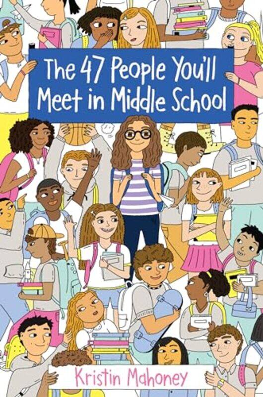 

47 People Youll Meet in Middle School by Kristin Mahoney-Paperback