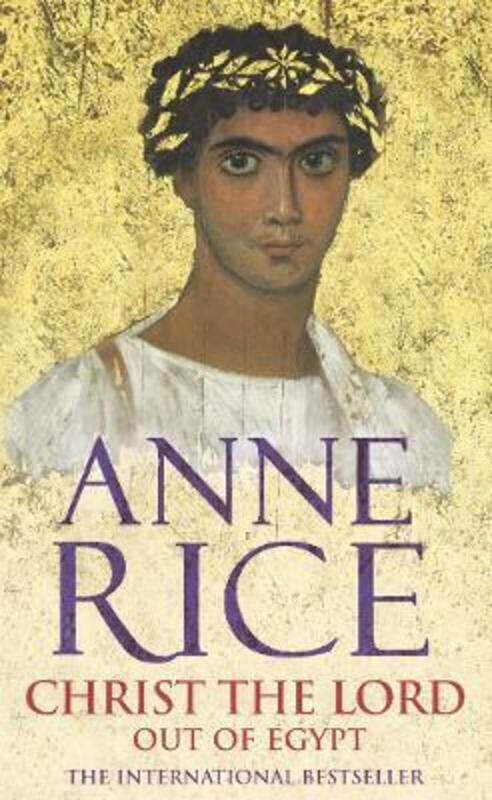 

(R)Christ the Lord: Out of Egypt.paperback,By :Anne Rice
