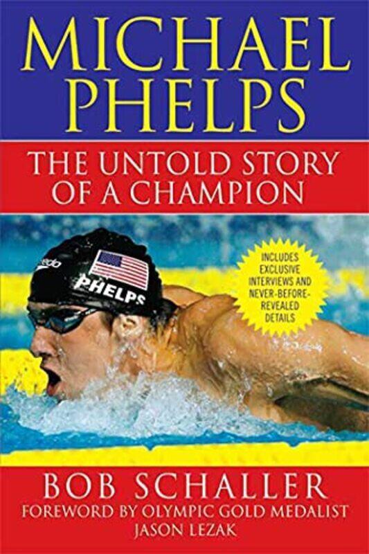 

Michael Phelps: The Untold Story of a Champion,Paperback by Schaller, Bob
