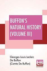 Buffons Natural History Volume III by Georges Lou de Buffon Comte de BuffonJames Smith Barr-Paperback