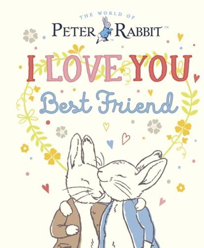 

Peter Rabbit I Love You Best Friend by Beatrix Potter-Hardcover