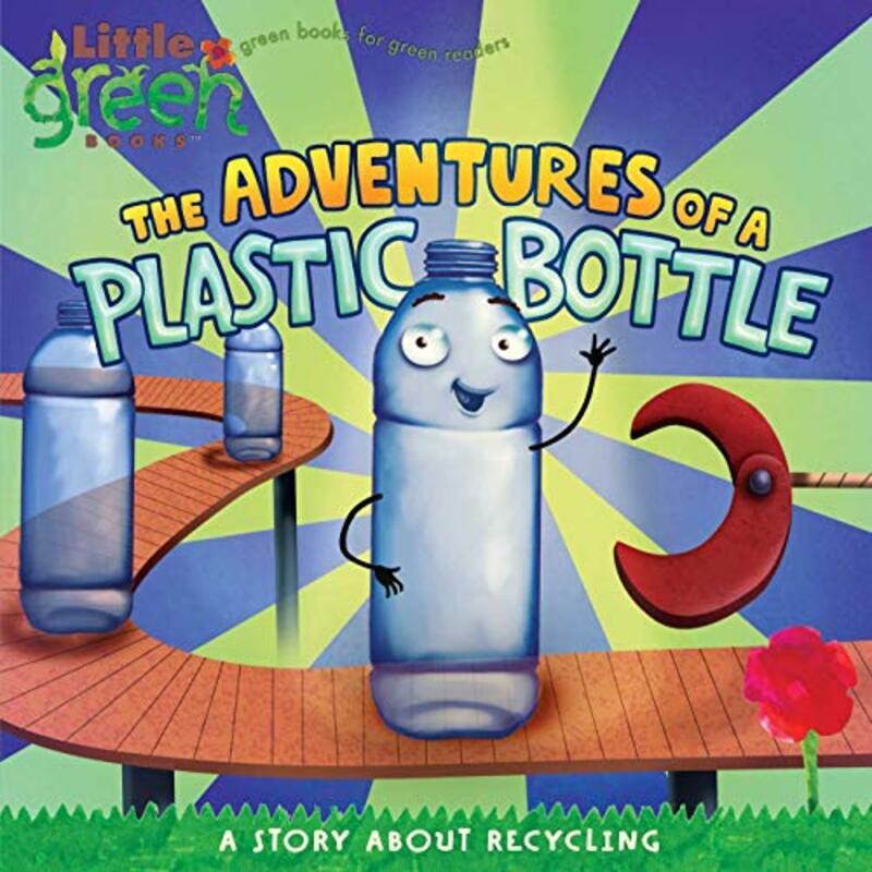 The Adventures of a Plastic Bottle: A Story About Recycling , Paperback by Inches, Alison - Whitehead, Pete